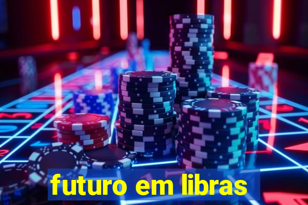 futuro em libras